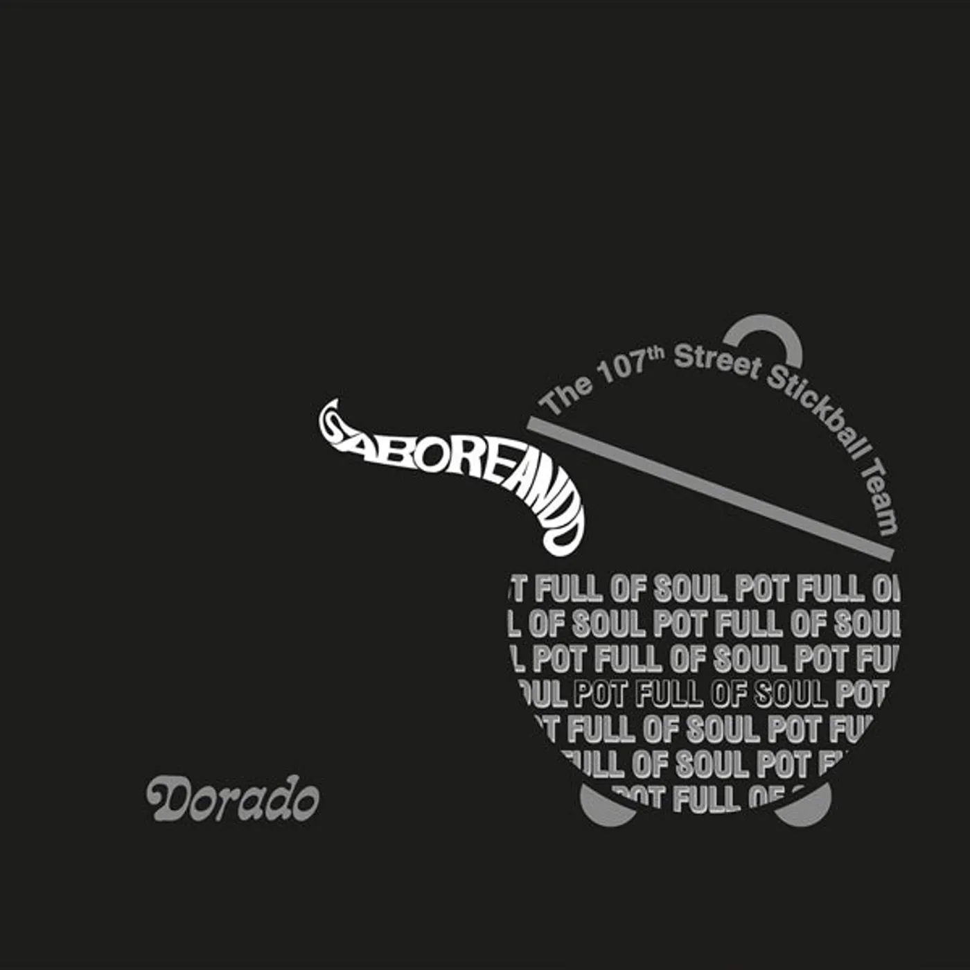 107Th Street Stickball Team LP - Saboreando, Pot Full Of Soul (Vinyl)