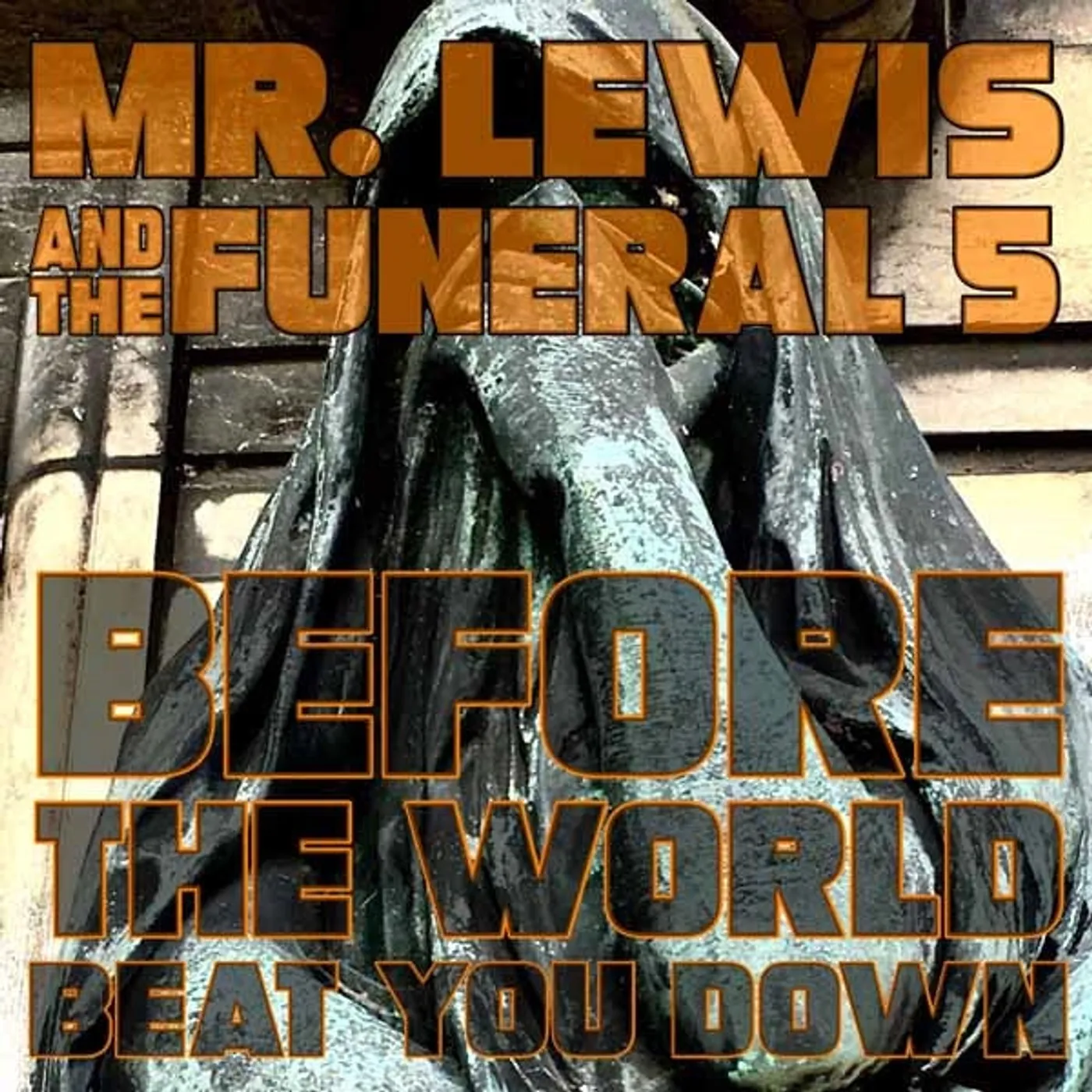 Mr. Lewis & The Funeral 5 LP - Before The World Beat You Down (Vinyl)