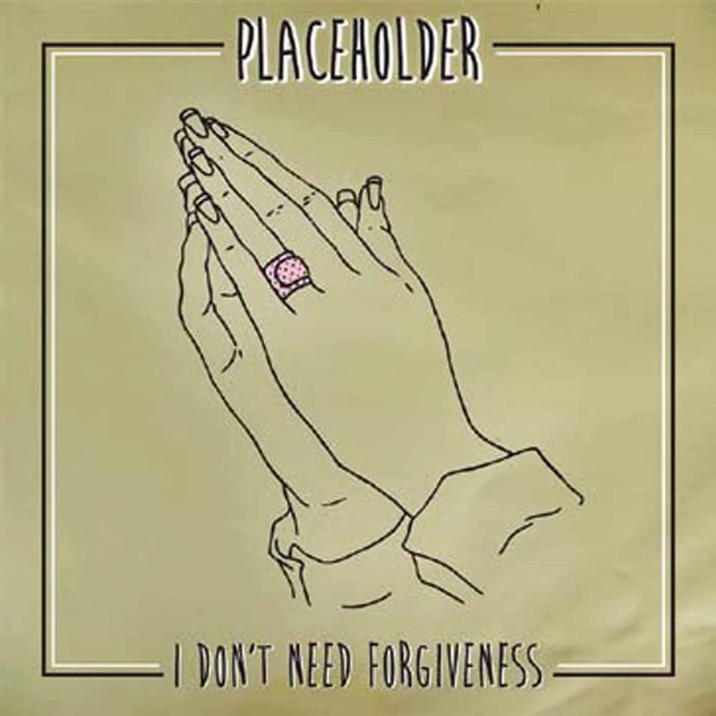 Placeholder LP - I Donâ€™T Need Forgiveness (Vinyl)