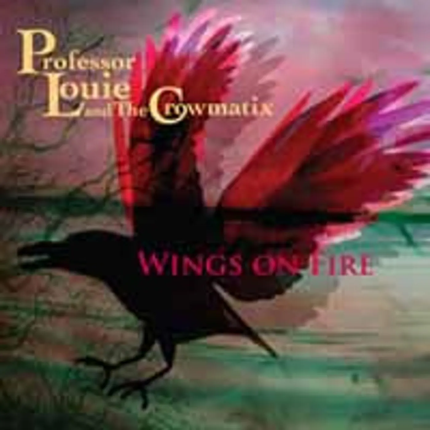 Professor Louie & The Crowmatix LP - Wings On Fire (Vinyl)