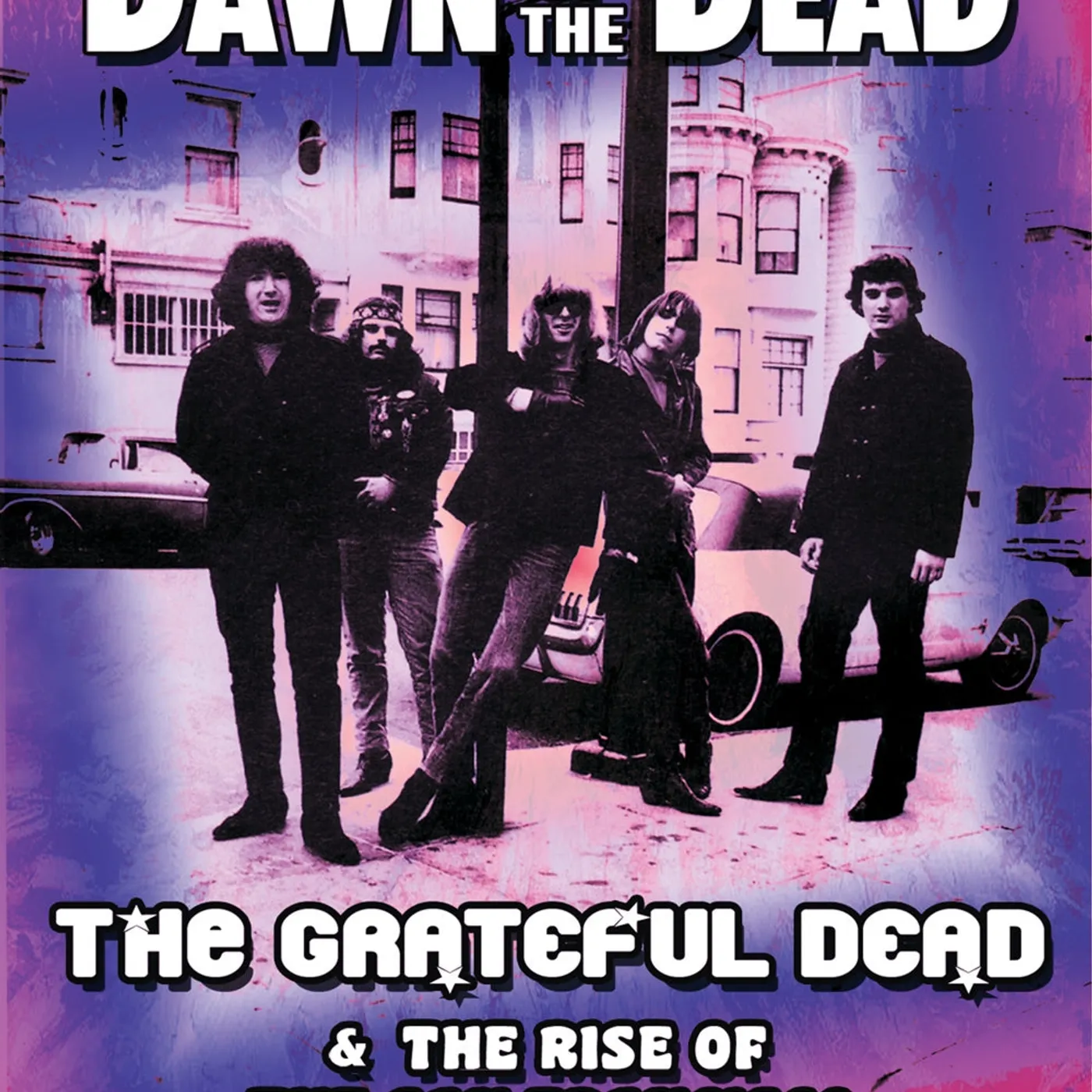 Grateful Dead DVD - Dawn Of The Dead The Grateful Dead & The Rise Of The San Francisco Underground