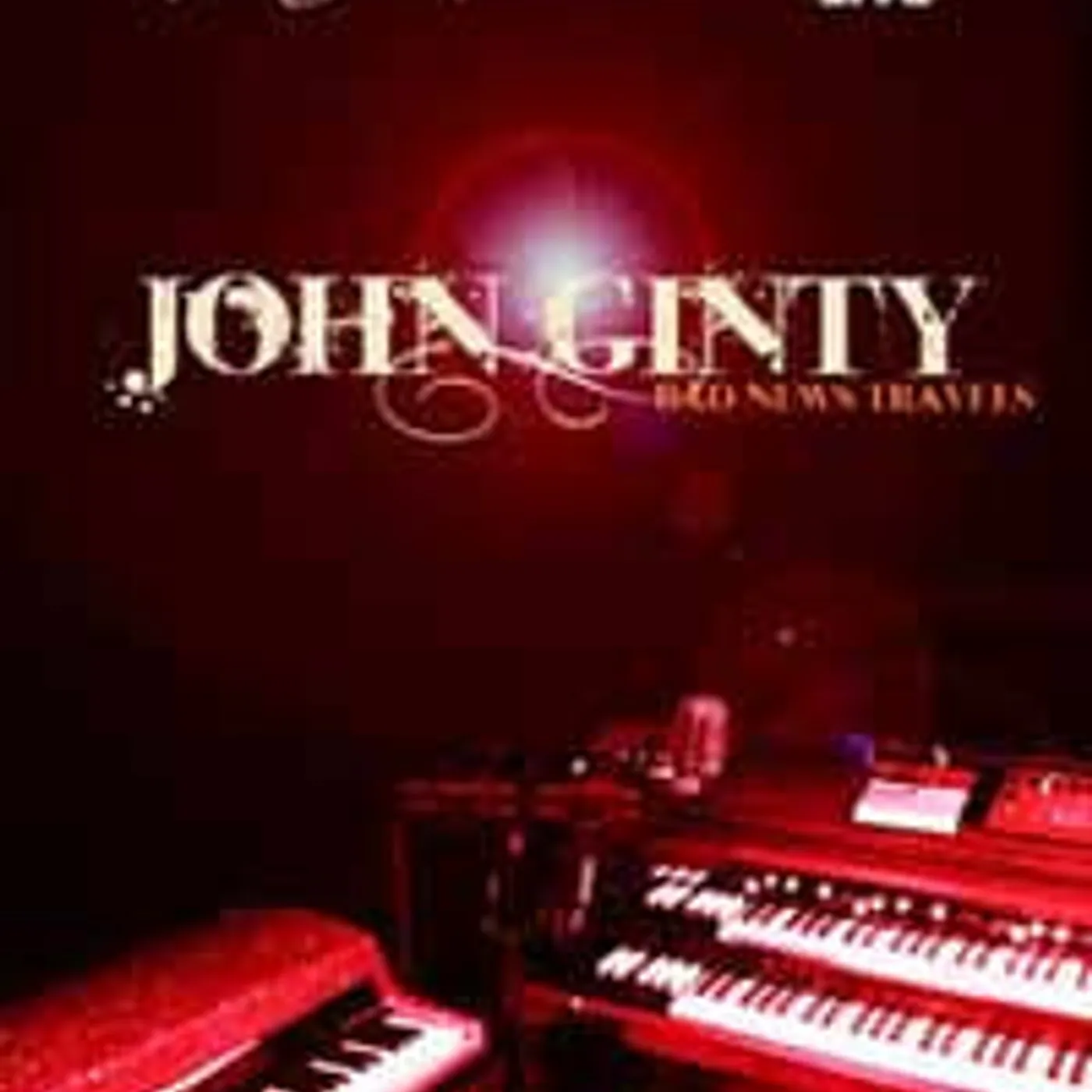 John Ginty DVD - Bad News Travels Live