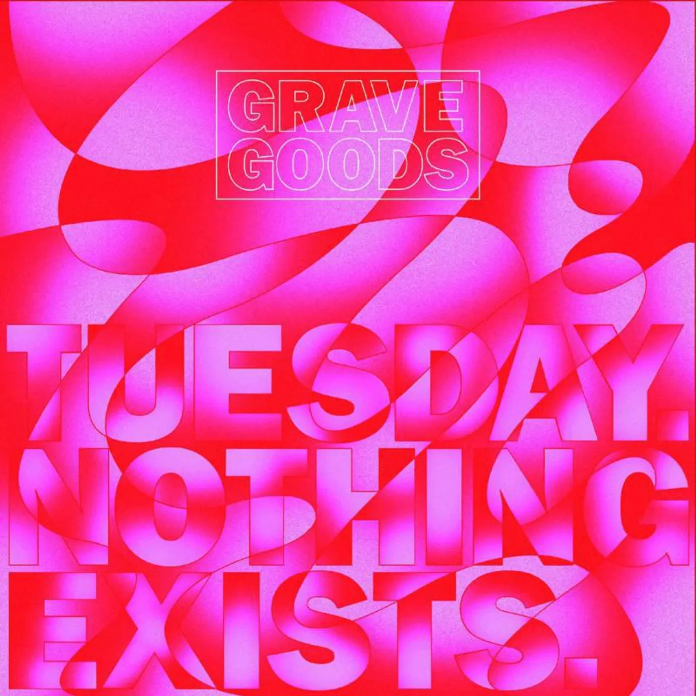 Grave Goods LP - Tuesday. Nothing Exists. (Vinyl)
