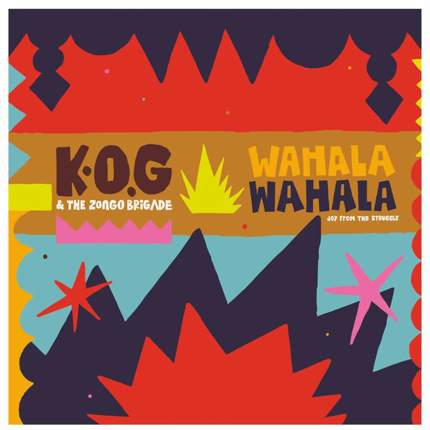 K.O.G & The Zongo Brigade LP - Wahala Wahala (Vinyl)