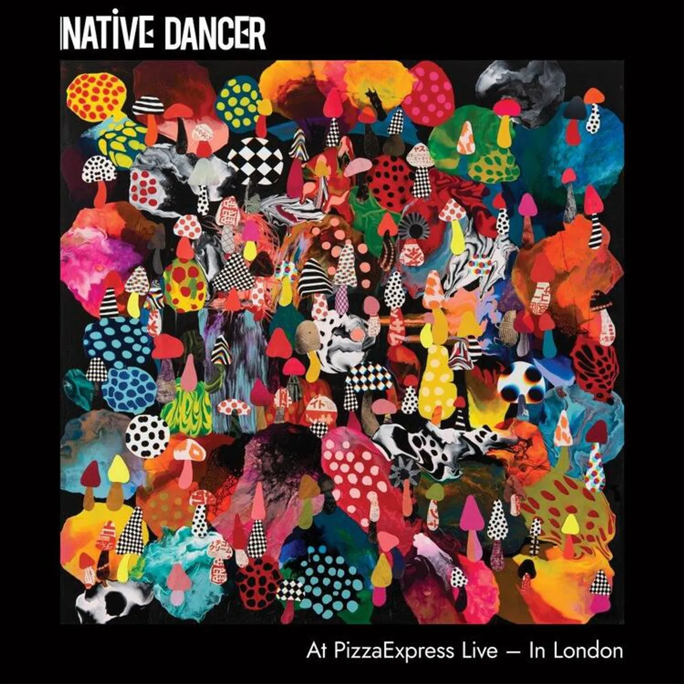 Native Dancer LP - At Pizzaexpress Live - In Lond (Vinyl)