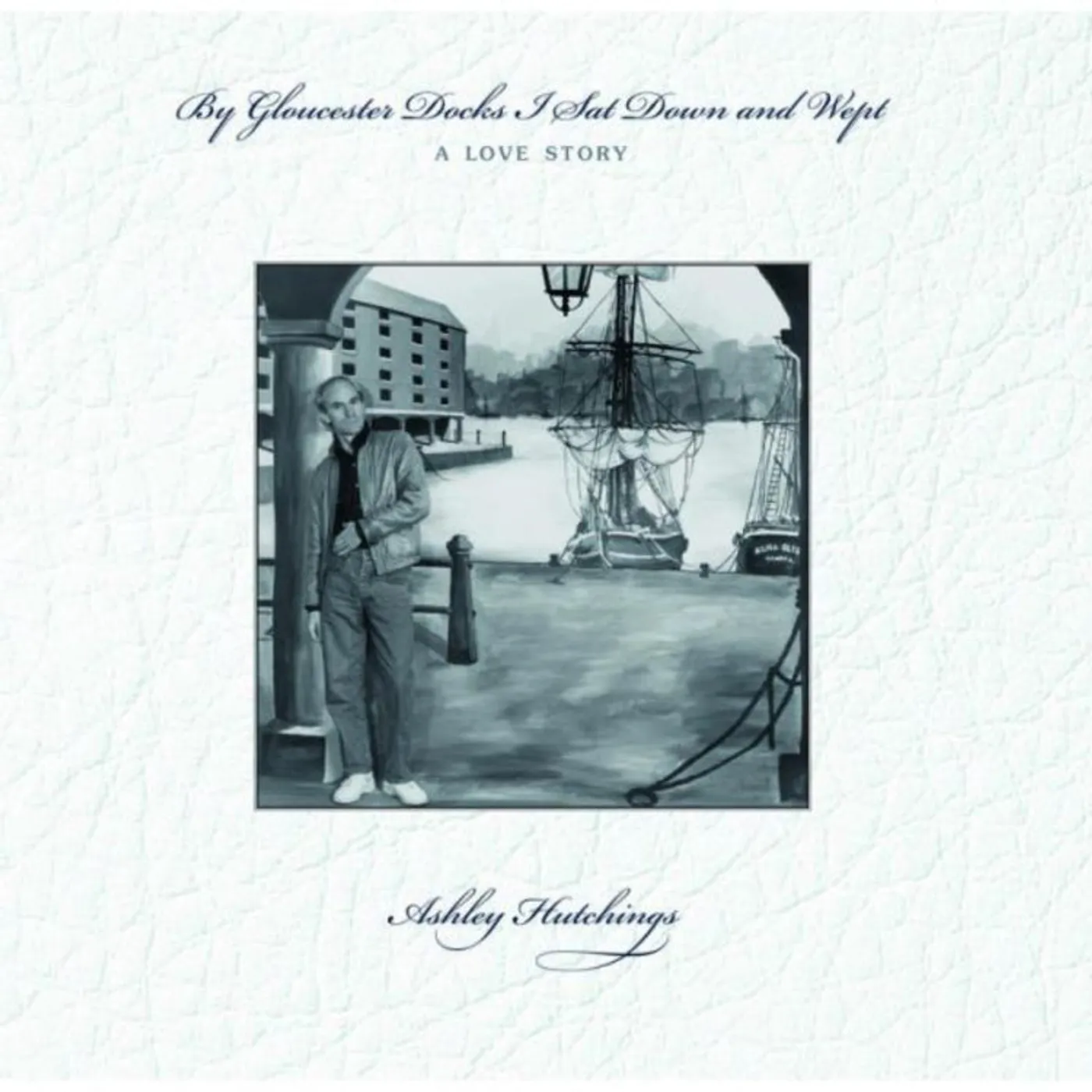 Ashley Hutchings LP - By Gloucester Docks I Sat Down and Wept (Vinyl)