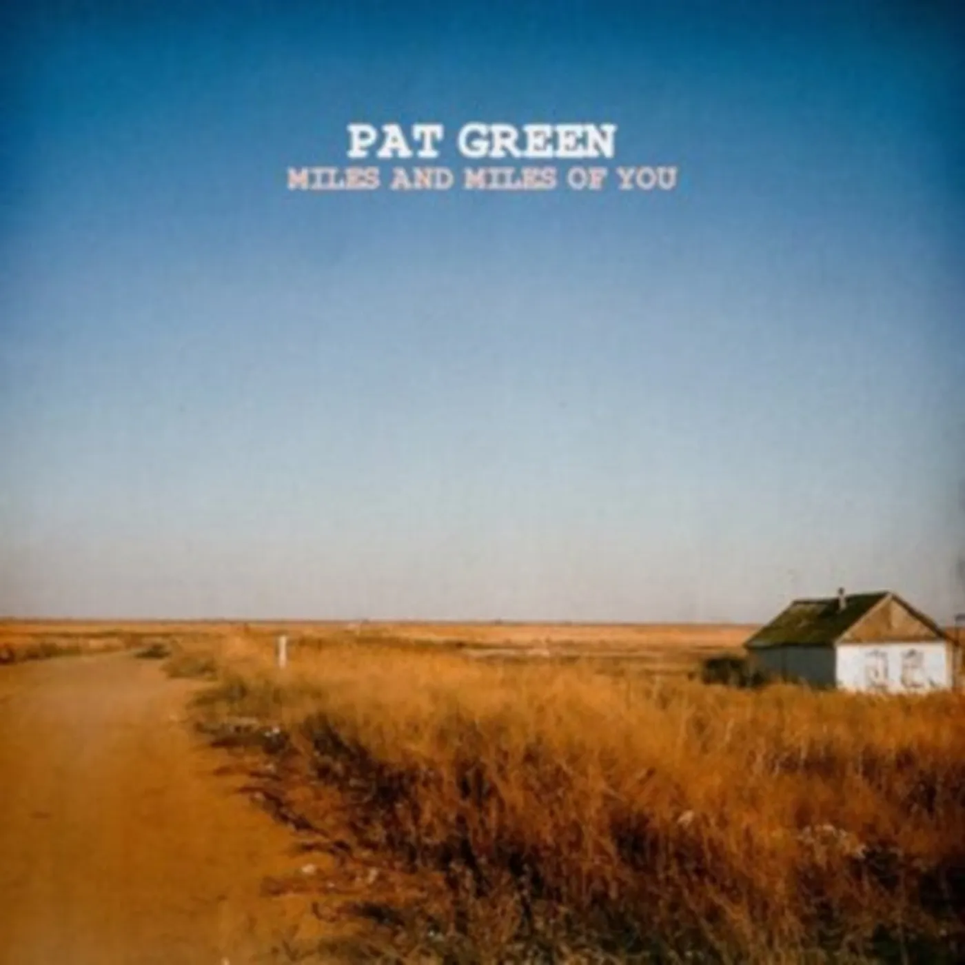 Pat Green LP - Miles And Miles Of You (Vinyl)