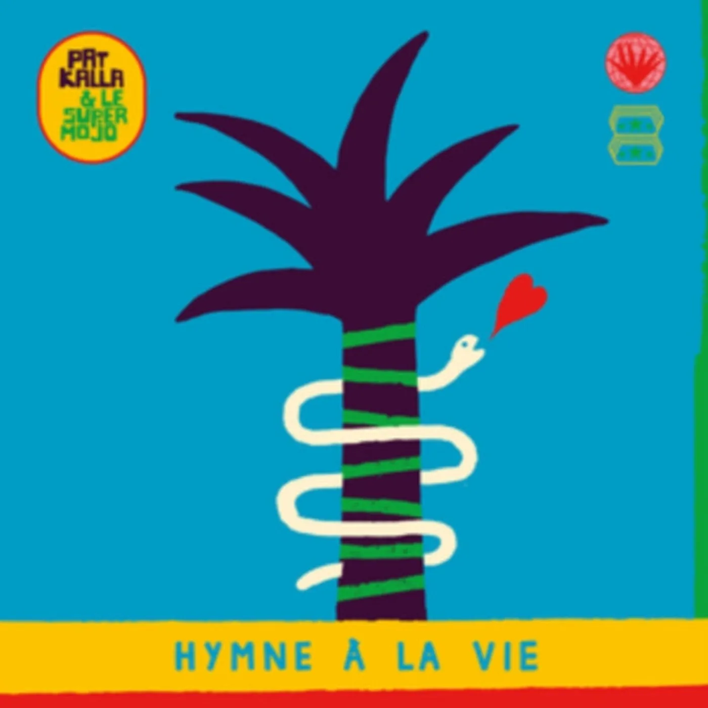 Pat Kalla & Le Super Mojo LP - Hymne A La Vie (Vinyl)