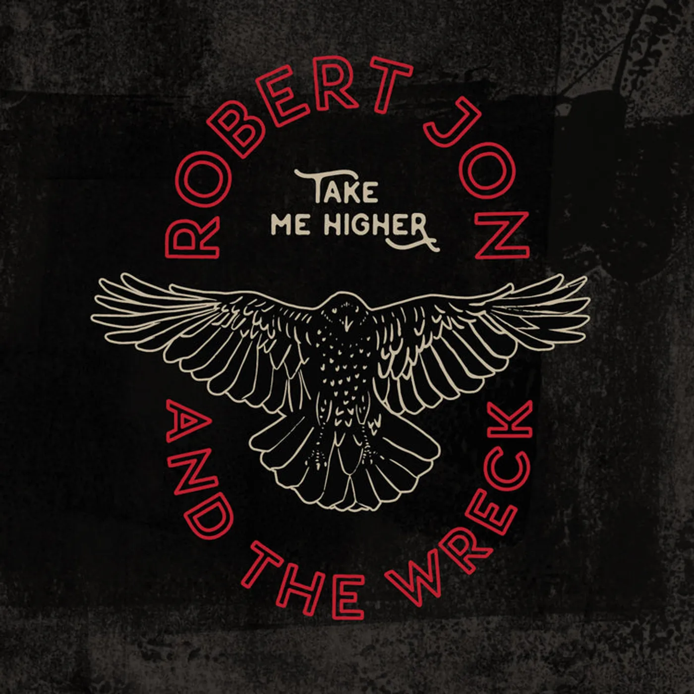 Robert Jon & the Wreck LP - Take Me Higher (Vinyl)