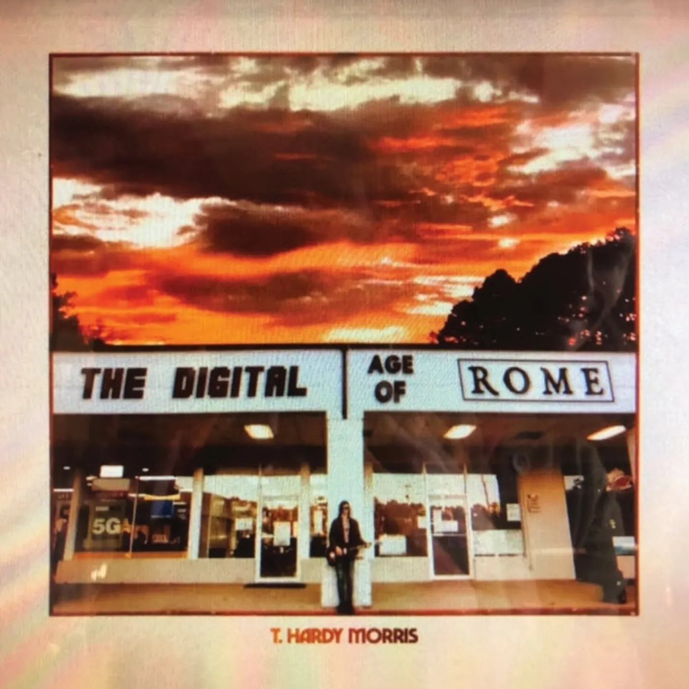 T. Hardy Morris LP - The Digital Age Of Rome (Indie (Vinyl)