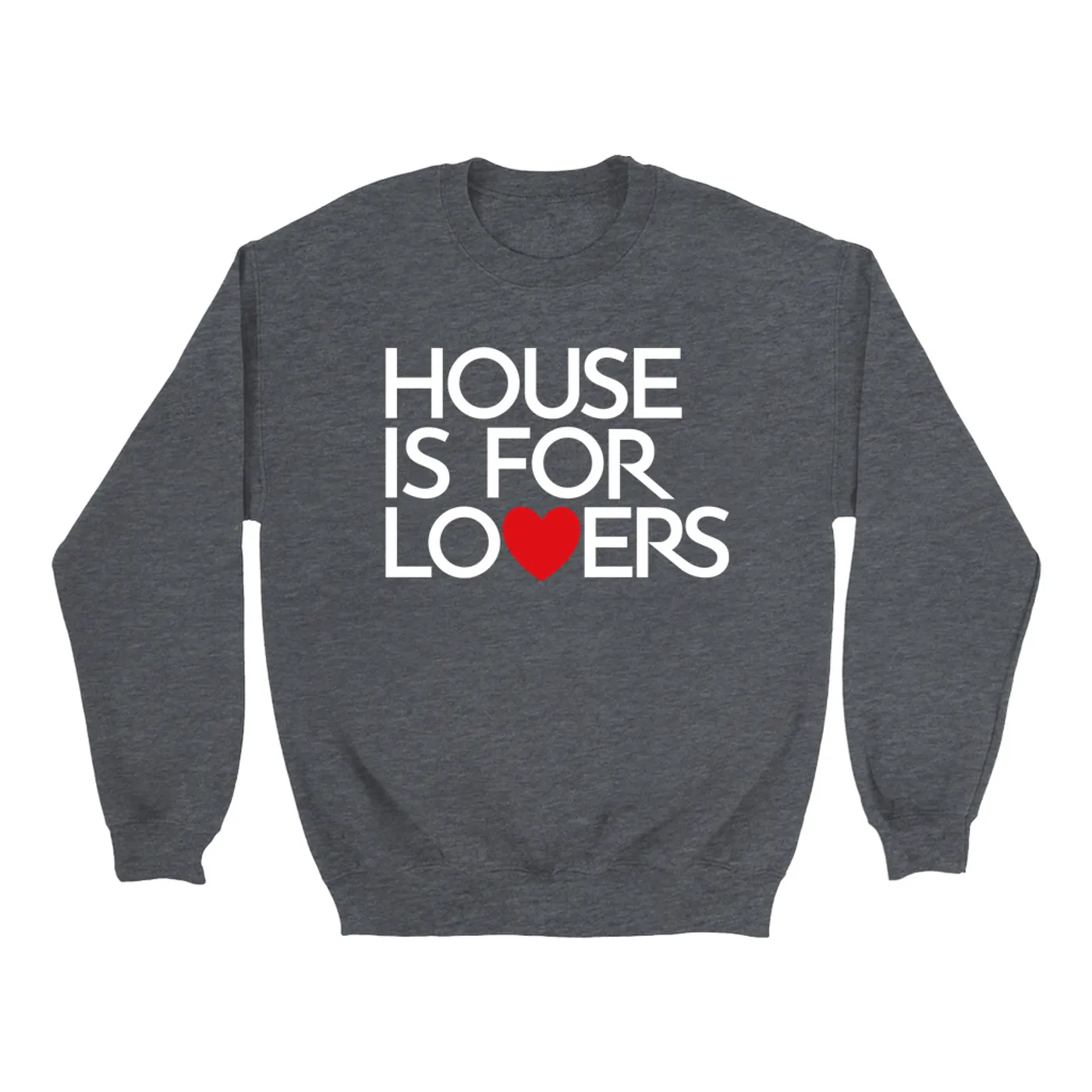 Music Life - House Merchbar Music Life Sweatshirt | House Is For Lovers Merchbar Music Life Sweatshirt