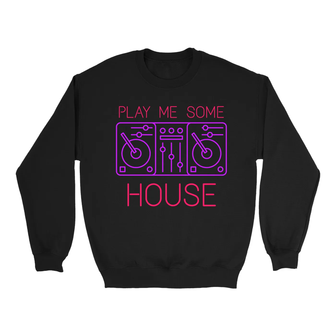 Music Life - House Merchbar Music Life Sweatshirt | Play Me Some House Merchbar Music Life Sweatshirt