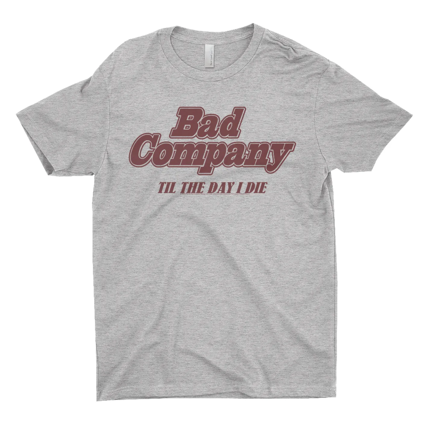 Bad Company T-Shirt | Til The Day I Die Bad Company Shirt