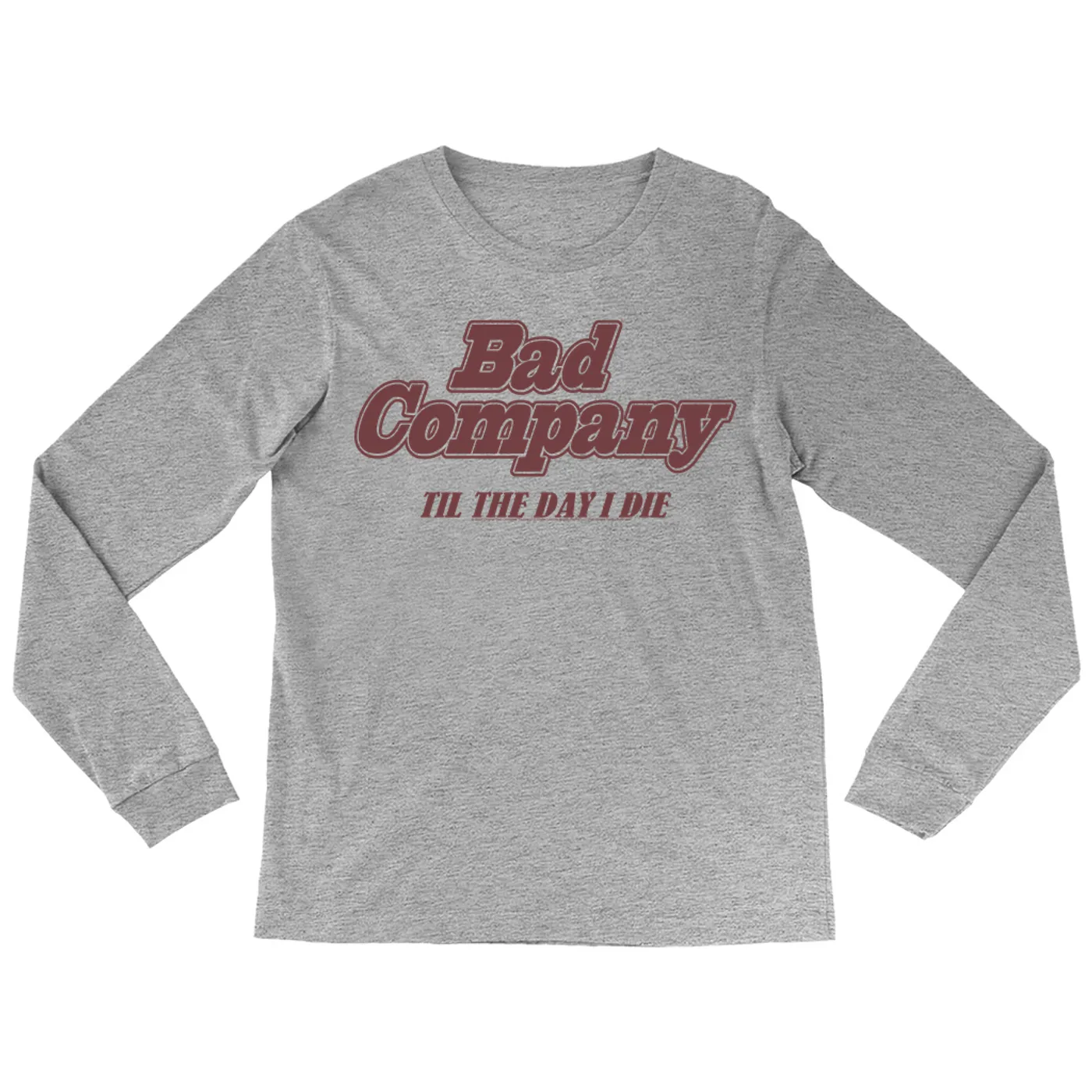 Bad Company Long Sleeve Shirt | Til The Day I Die Bad Company Shirt