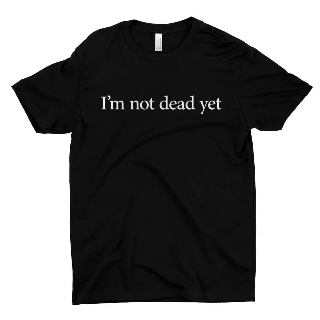 T-Shirt | I'm Not Dead Yet Worn By Slash Shirt