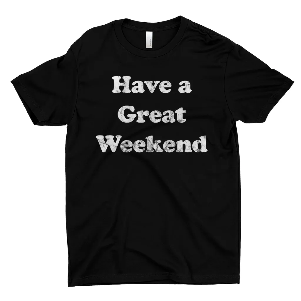 T-Shirt | Have A Great Weekend Worn By Eddie Vedder Shirt