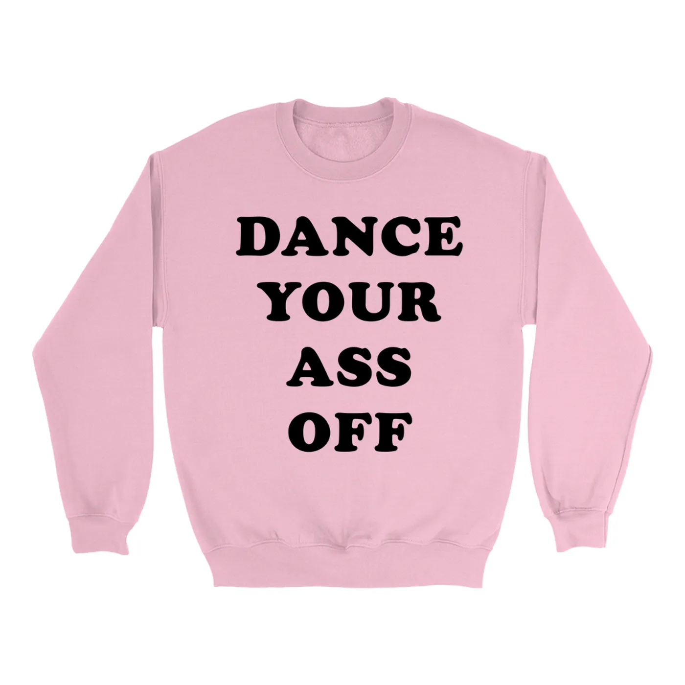 Pop Culture Sweatshirt | Dance Your Ass Off Inspired By Footloose Pop Culture Sweatshirt