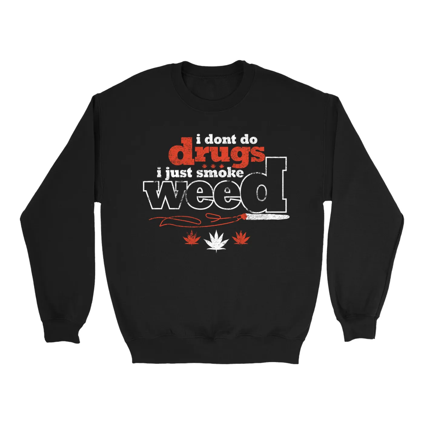 Pop Culture Sweatshirt | I Don't Do Drugs Inspired by Eastbound & Down Pop Culture Sweatshirt