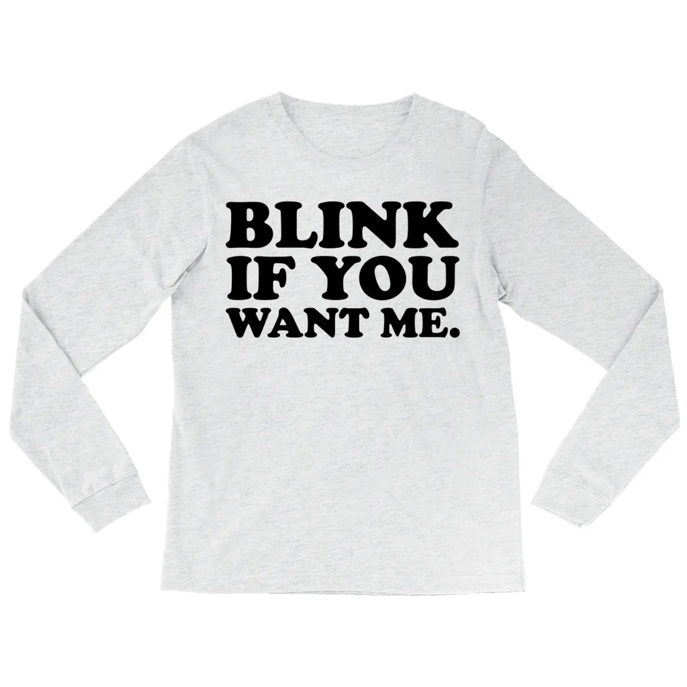 Pop Culture Long Sleeve Shirt | Blink If You Want Me Inspired by Eastbound & Down Pop Culture Shirt