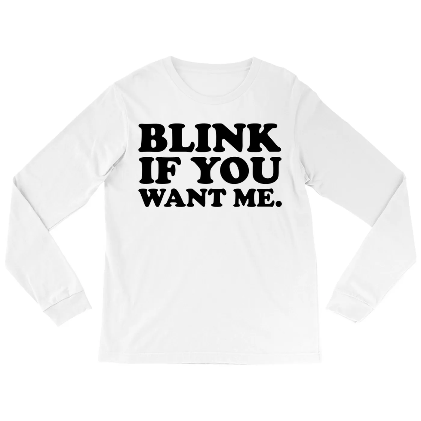 Pop Culture Long Sleeve Shirt | Blink If You Want Me Inspired by Eastbound & Down Pop Culture Shirt