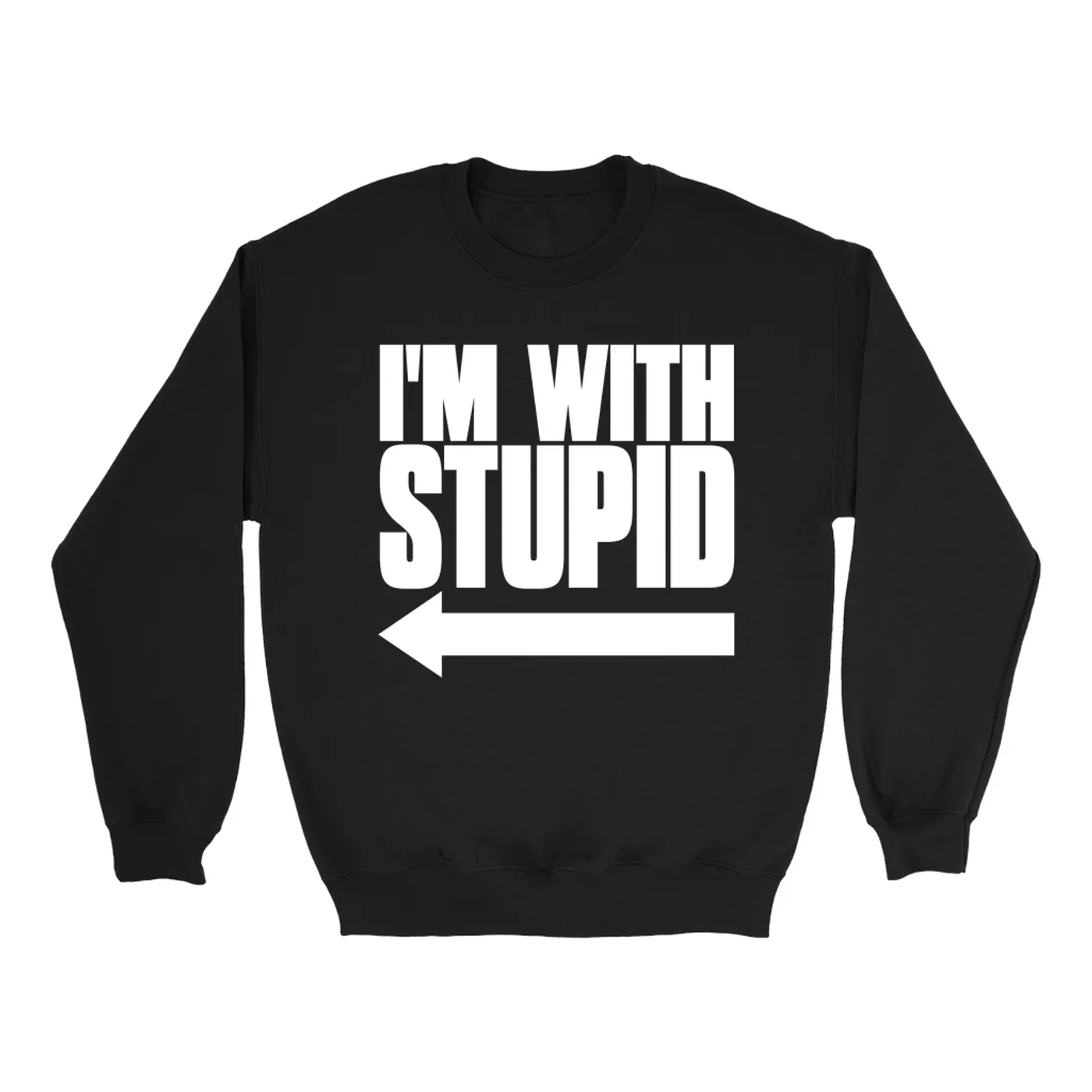 Pop Culture Sweatshirt | I'm With Stupid (To The Right ) Inspired By Dumb And Dumber Pop Culture Sweatshirt