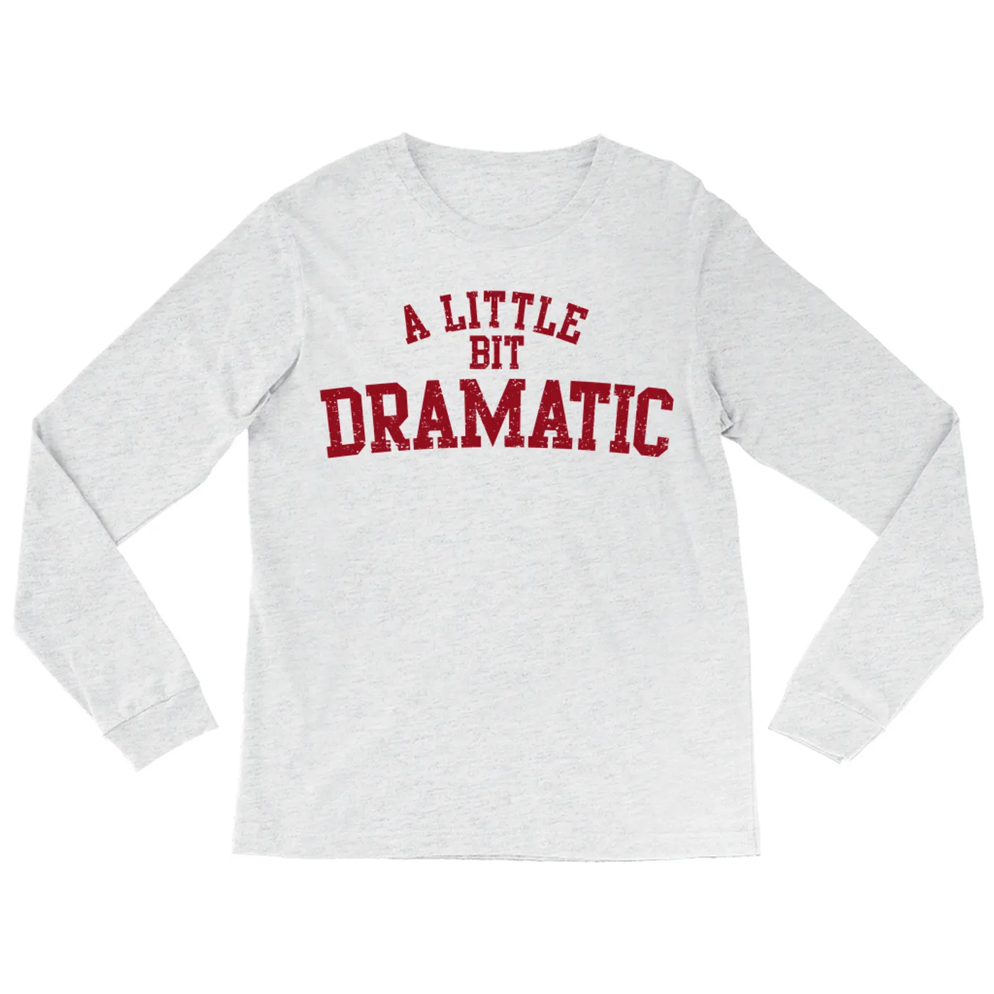 Pop Culture Long Sleeve Shirt | A Little Bit Dramatic Inspired By Mean Girls Pop Culture Shirt