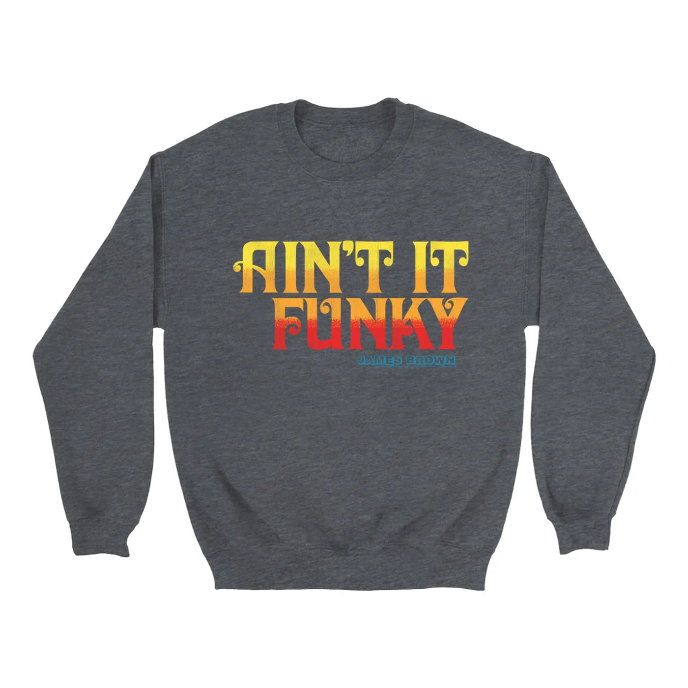 James Brown Sweatshirt | Ain't It Funky Groovy Design James Brown Sweatshirt