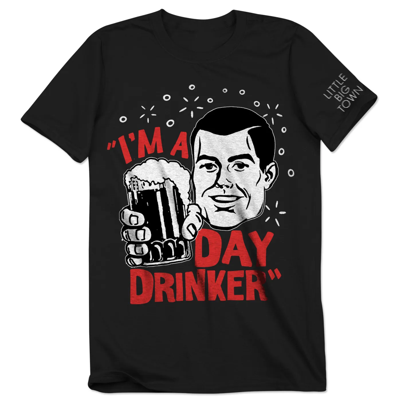 Little Big Town I'm a Day Drinker T-Shirt