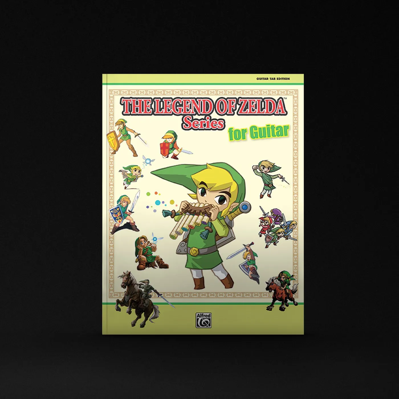 Koji Kondo, Kozue Ishikawa, Toru Minegishi, Kenta Nagata, Akito Nakatsuka, Asuka Ohta, Manaka Tominaga, and Hajime Wakai The Legend of Zelda™ Series for Guitar (Sheet Music Book)