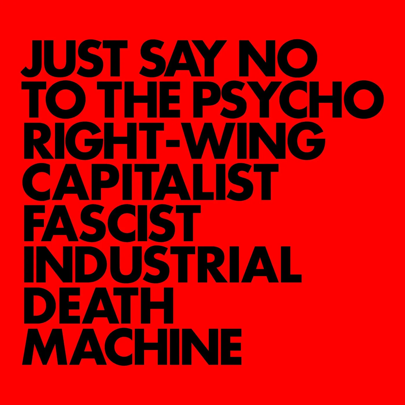Gnod 'Just Say No To The Psycho Right-Wing Capitalist Fascist Industrial Death Machine' Vinyl Record