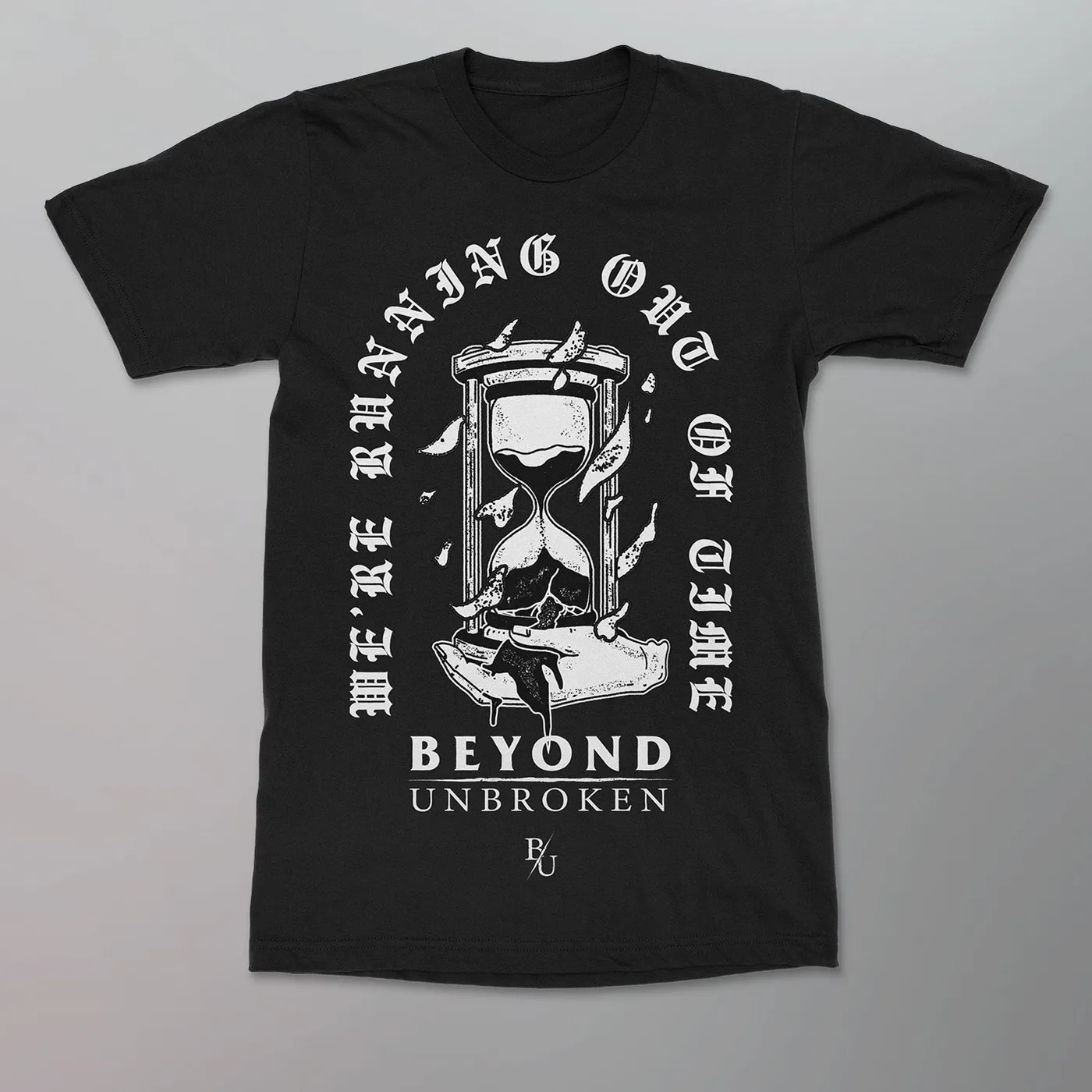 Beyond Unbroken - Running Out Of Time Shirt