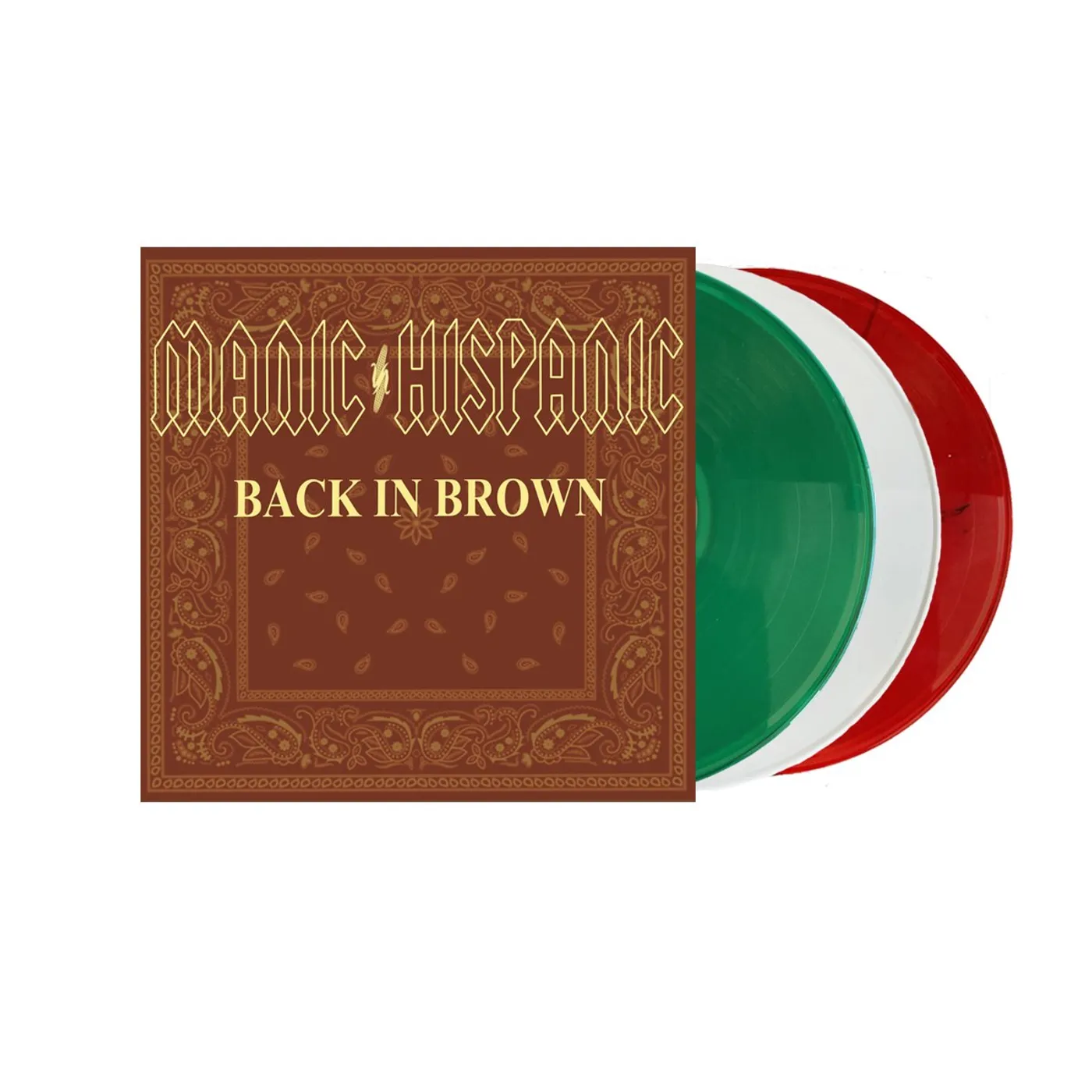 Manic Hispanic "Back in Brown" ( Green , White , Red) (Vinyl)