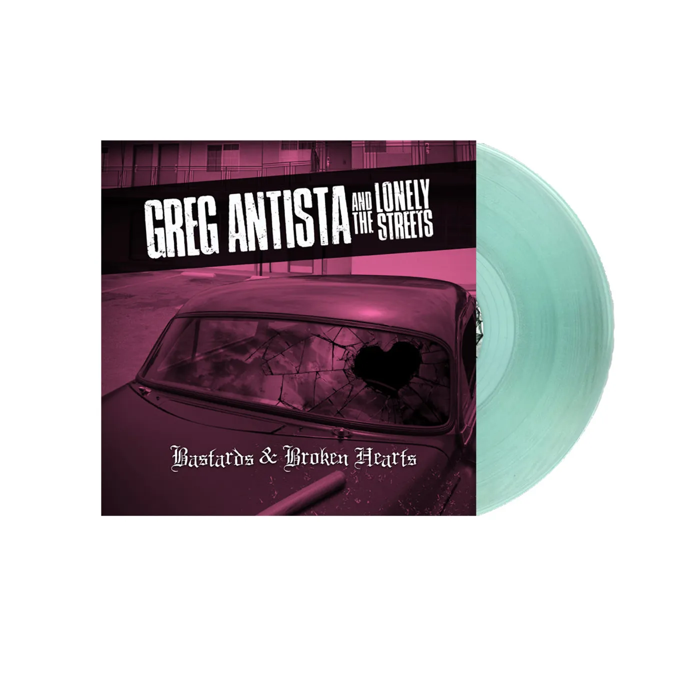 Greg Antista and the Lonely Streets LP Bastards & Broken Hearts ( Pre Order) (Vinyl)