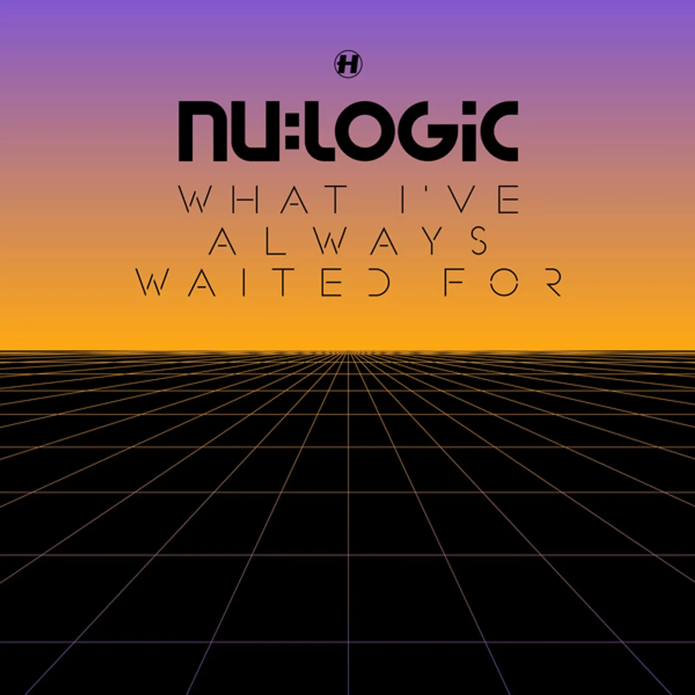 Nu:Logic What I've Always Waited For