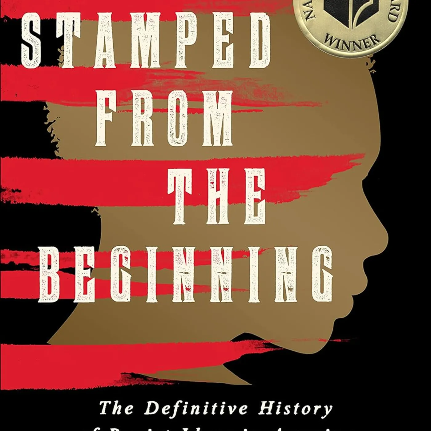 Ibram X. Kendi - Stamped from the Beginning: The Definitive History of Racist Ideas in America (Paperback)