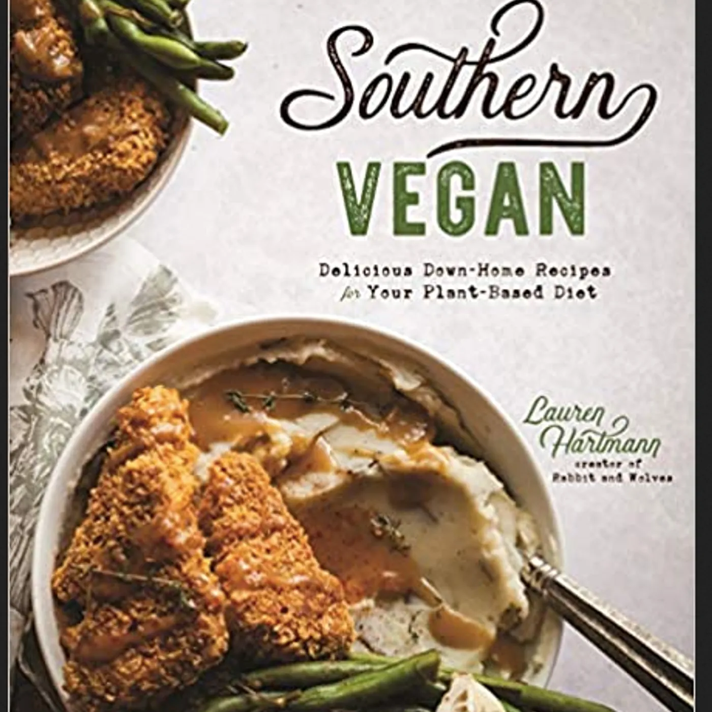 Lauren Hartmann - Southern Vegan: Delicious Down-Home Recipes for Your Plant-Based Diet (Paperback)