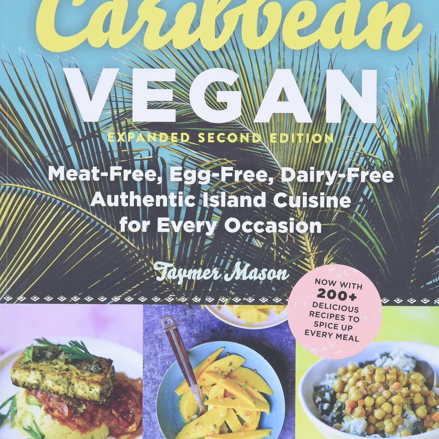 Taymer Mason - Caribbean Vegan: Plant-Based, Egg-Free, Dairy-Free Authentic Island Cuisine for Every Occasion (Paperback)