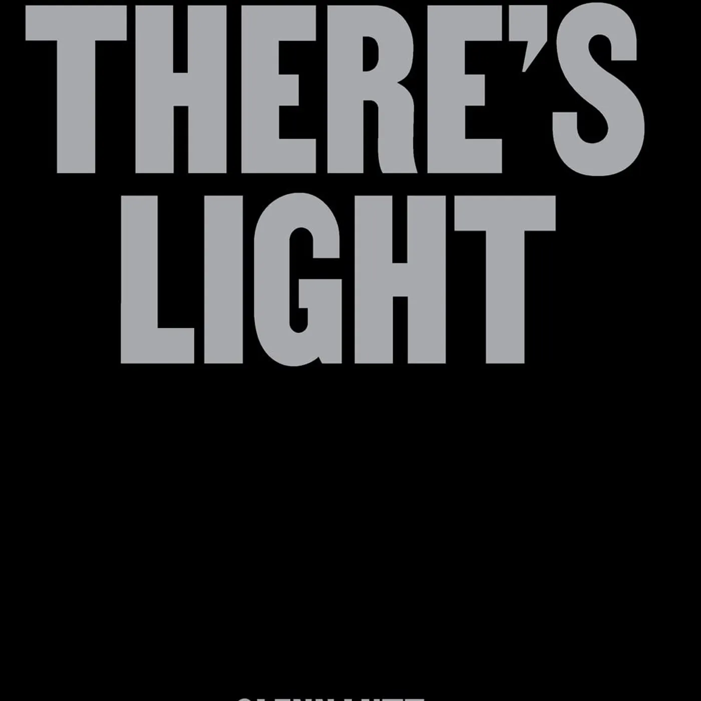 Glenn Lutz - There's Light: Artworks & Conversations Examining Black Masculinity, Identity & Mental Well-being Hardcover