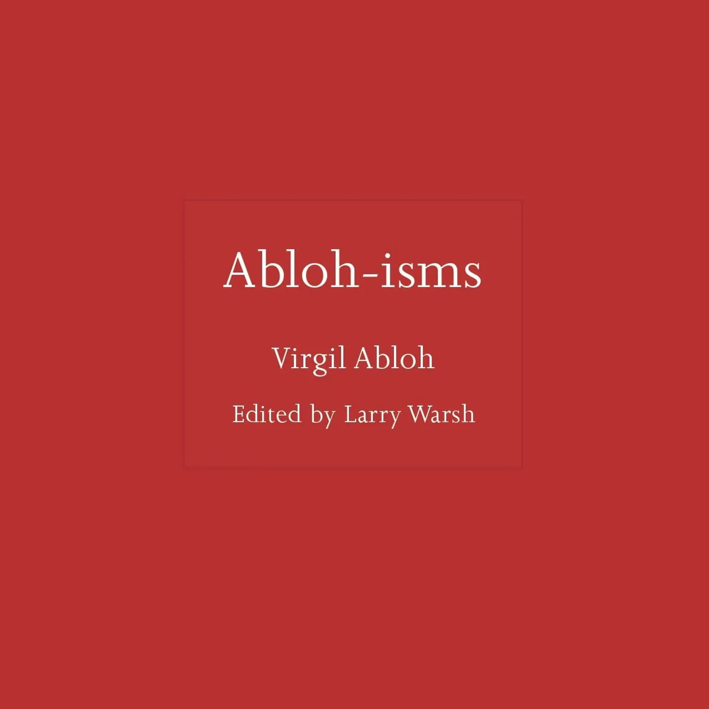 Virgil Abloh, Larry Warsh Virgil Abloh (Author), Larry Warsh - Abloh-isms (ISMs, 6) Hardcover