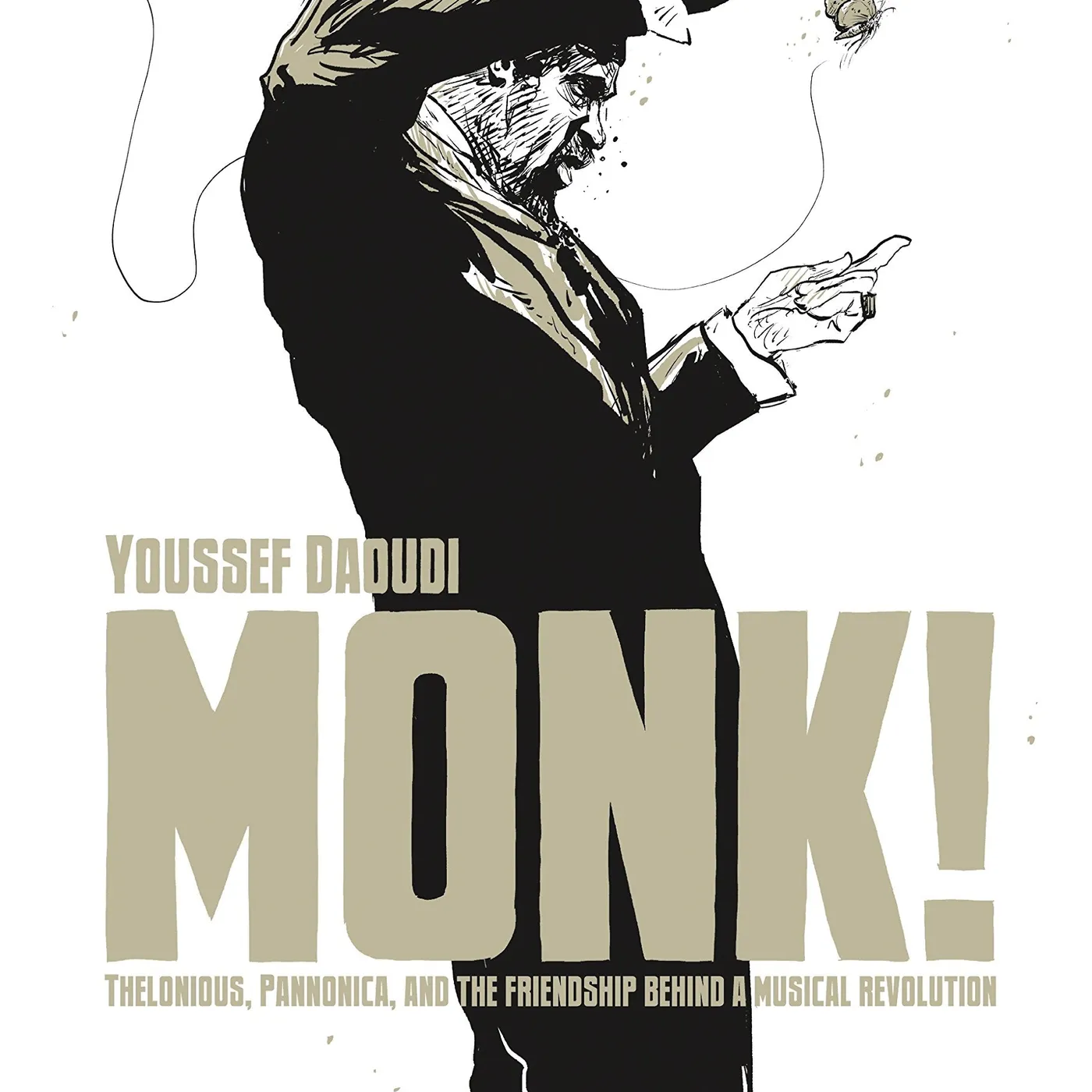 Youssef Daoudi -Monk!: Thelonious, Pannonica, and the Friendship Behind a Musical Revolution Hardcover