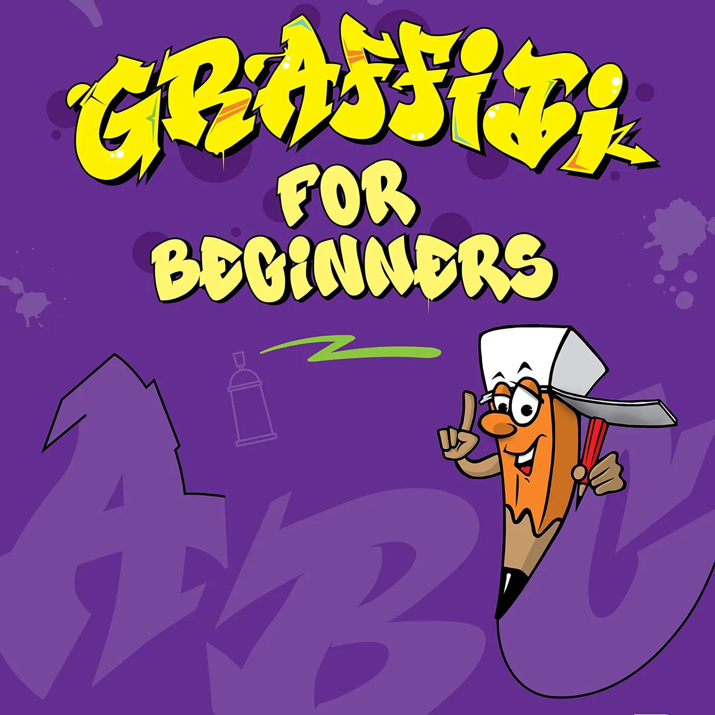 Mega DNS - Graffiti for Beginners: An Easy Introduction to Drawing Graffiti Letters Paperback