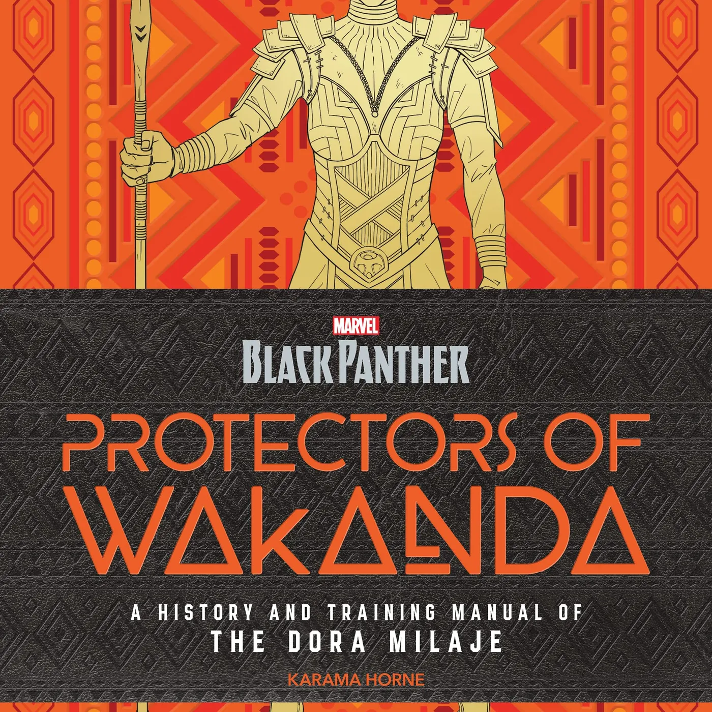 Karama Horne - Black Panther: Protectors of Wakanda: A History and Training Manual of the Dora Milaje from the Marvel Universe (Backpanther) Hardcover