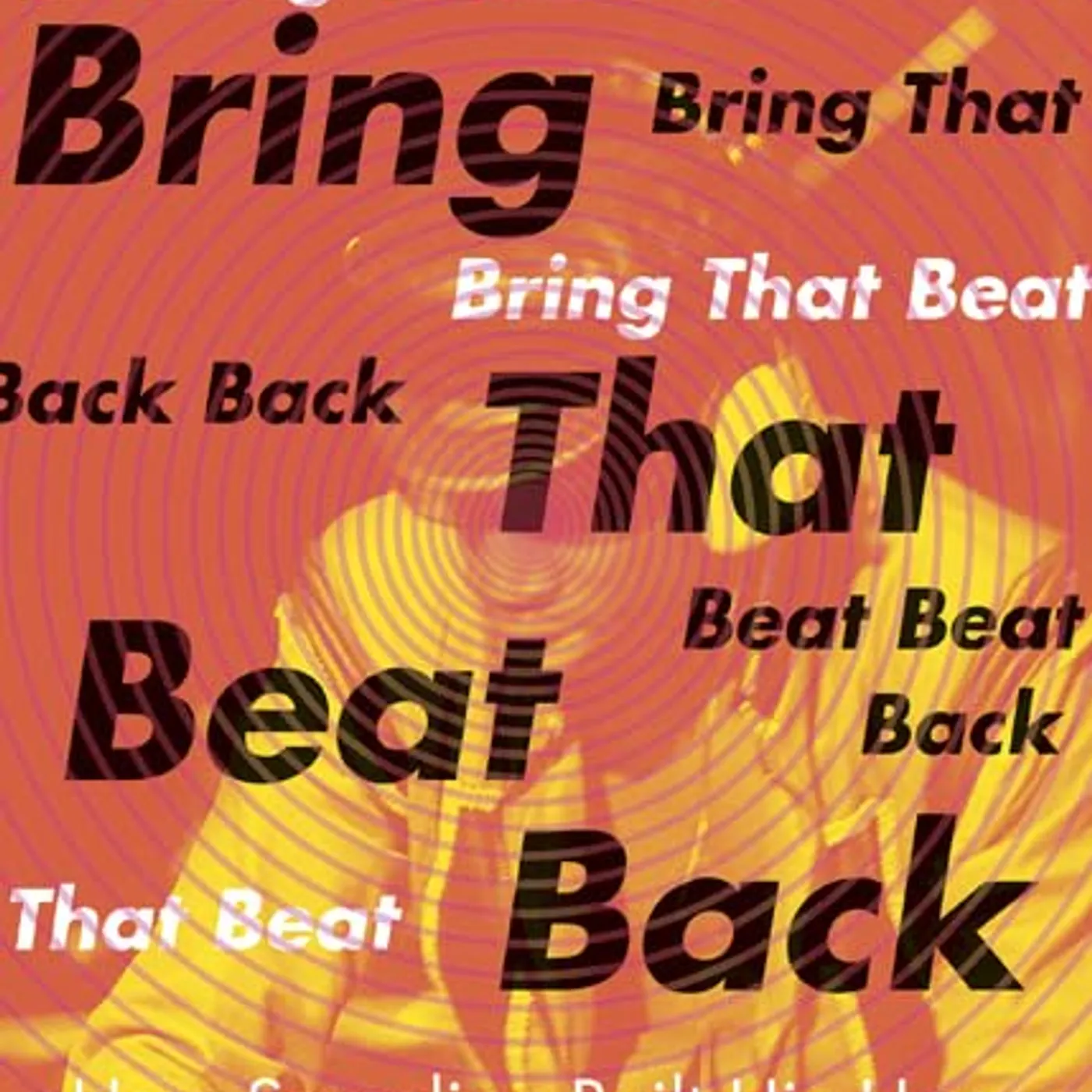 Nate Patrin - Bring That Beat Back: How Sampling Built Hip-Hop Paperback