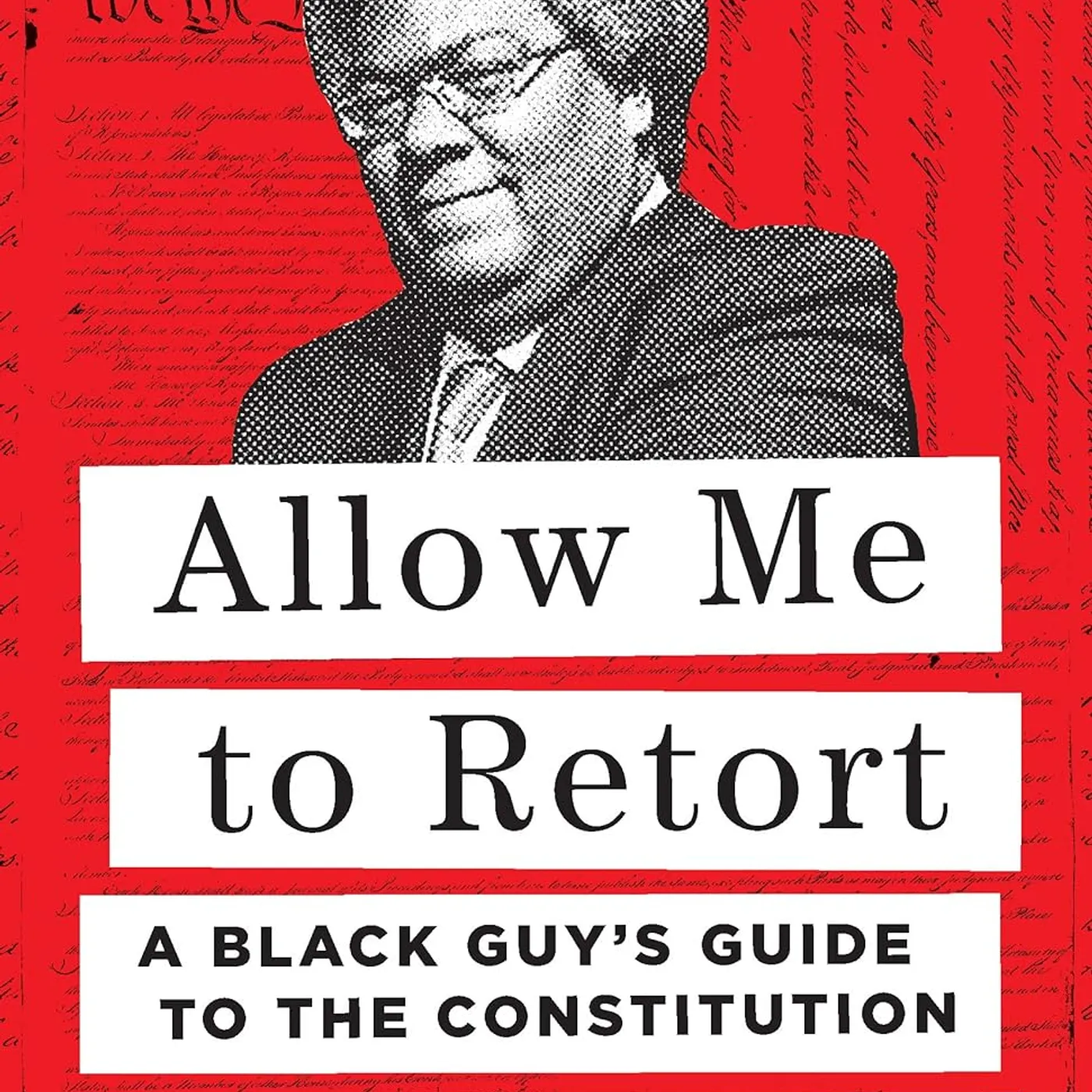 Elie Mystal - Allow Me to Retort: A Black Guy’s Guide to the Constitution Paperback