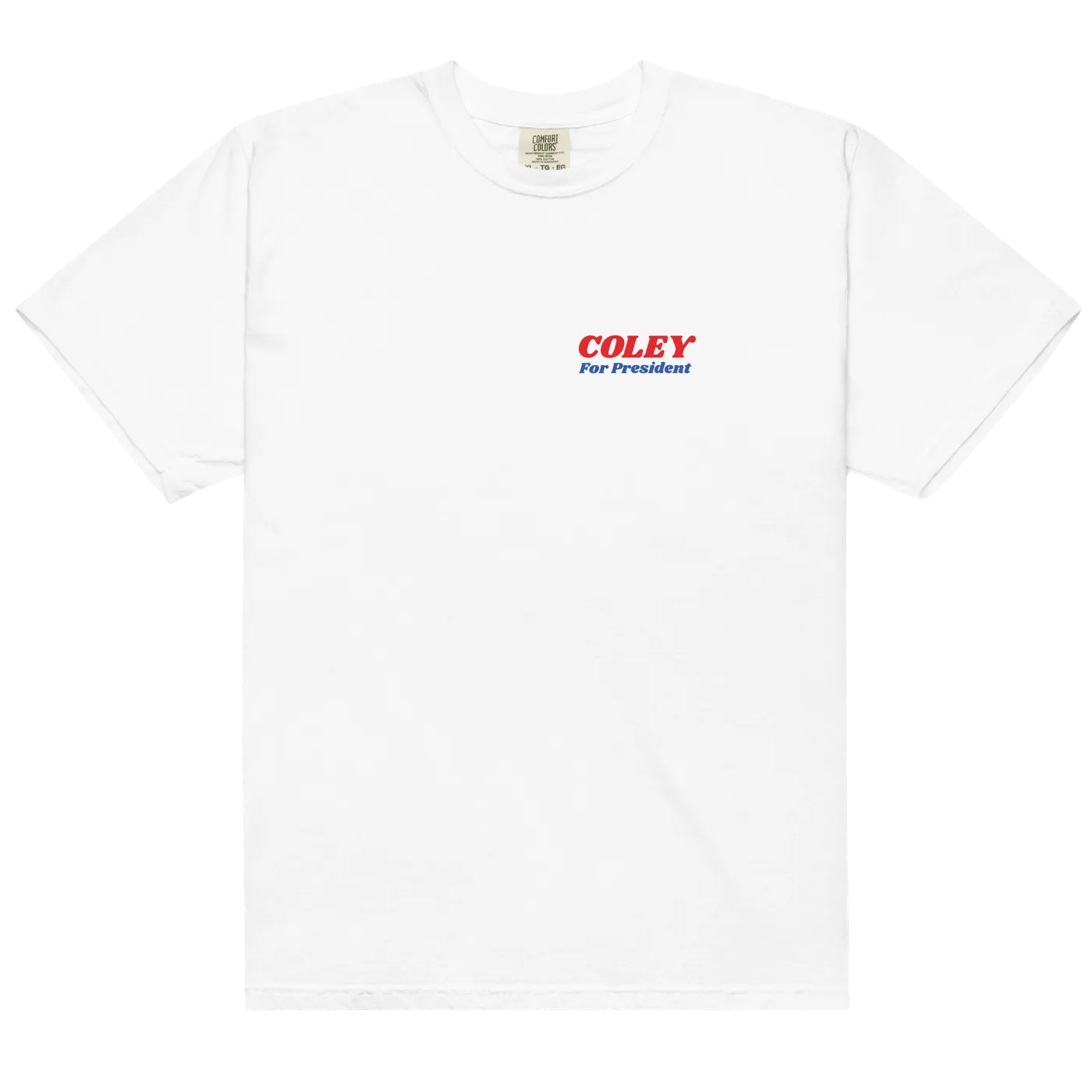 The Coley For President Classic T-Shirt