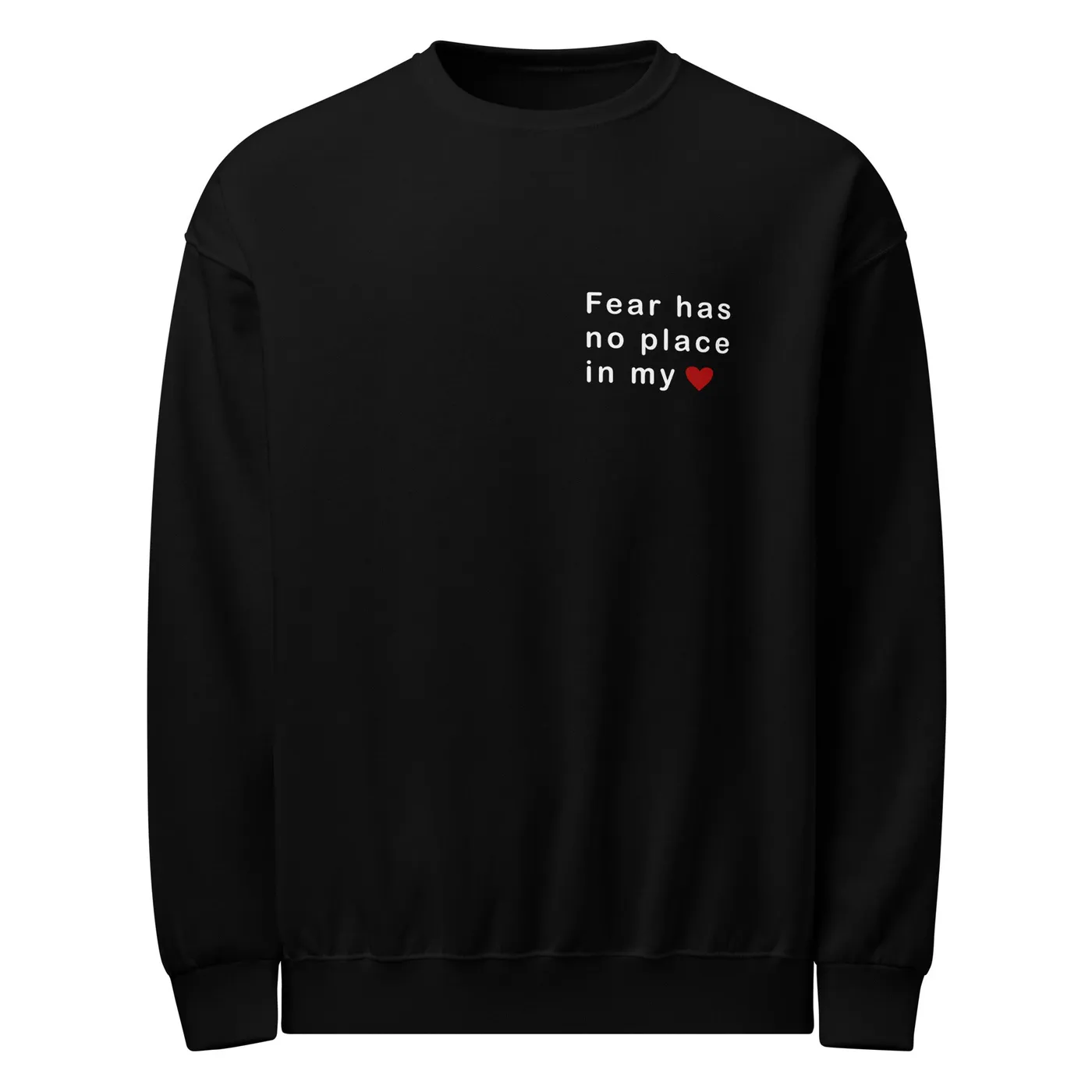 Louis York Fear Has No Place in My Heart Crewneck