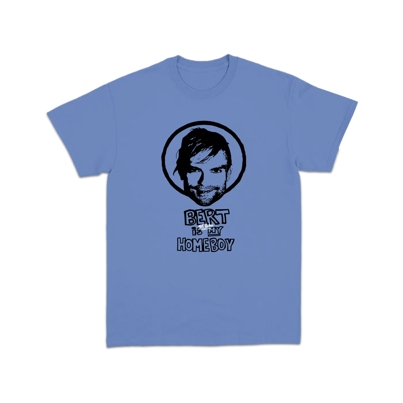 The Used Bert Is Still My Homeboy - Tee