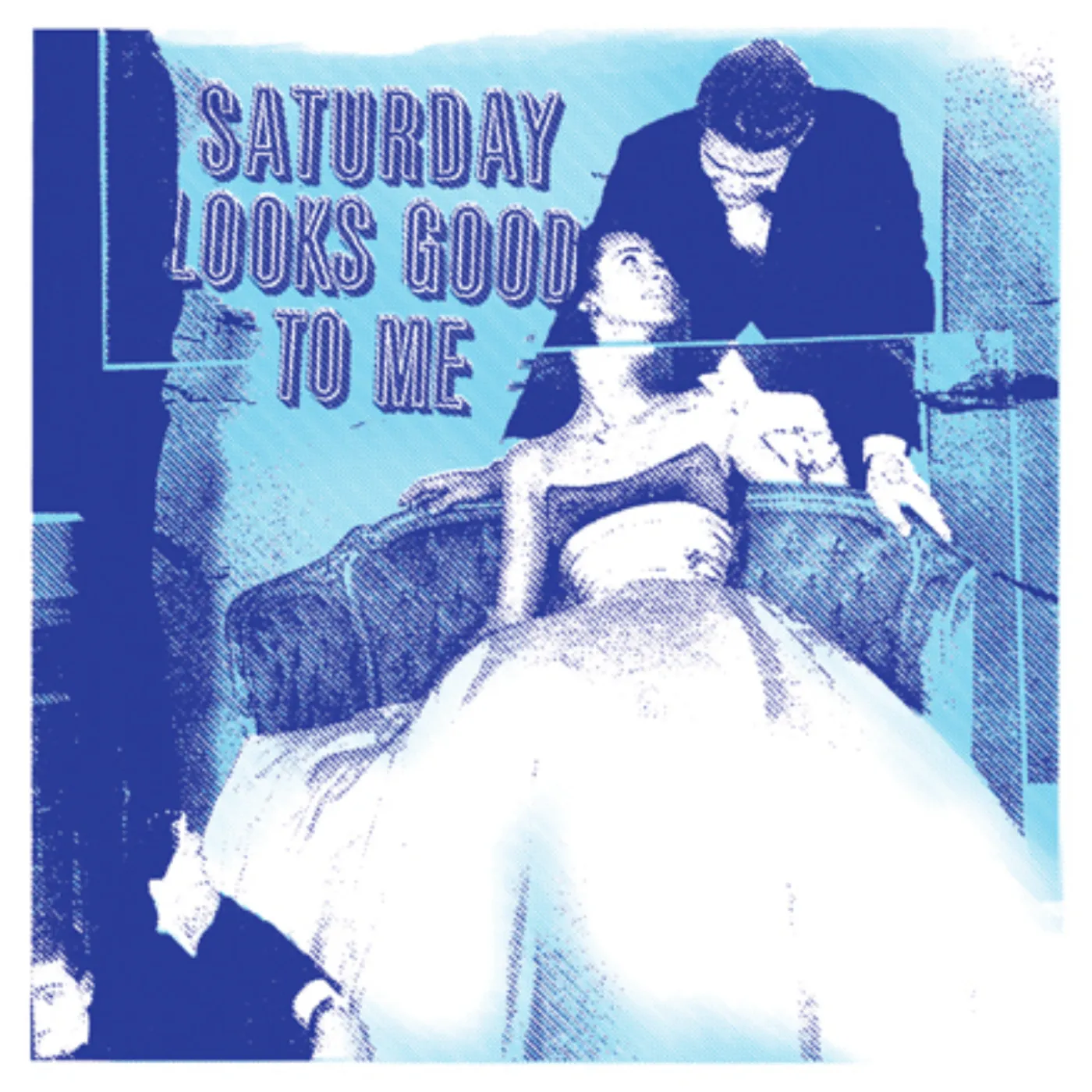 Saturday Looks Good To Me (Test Pressing)