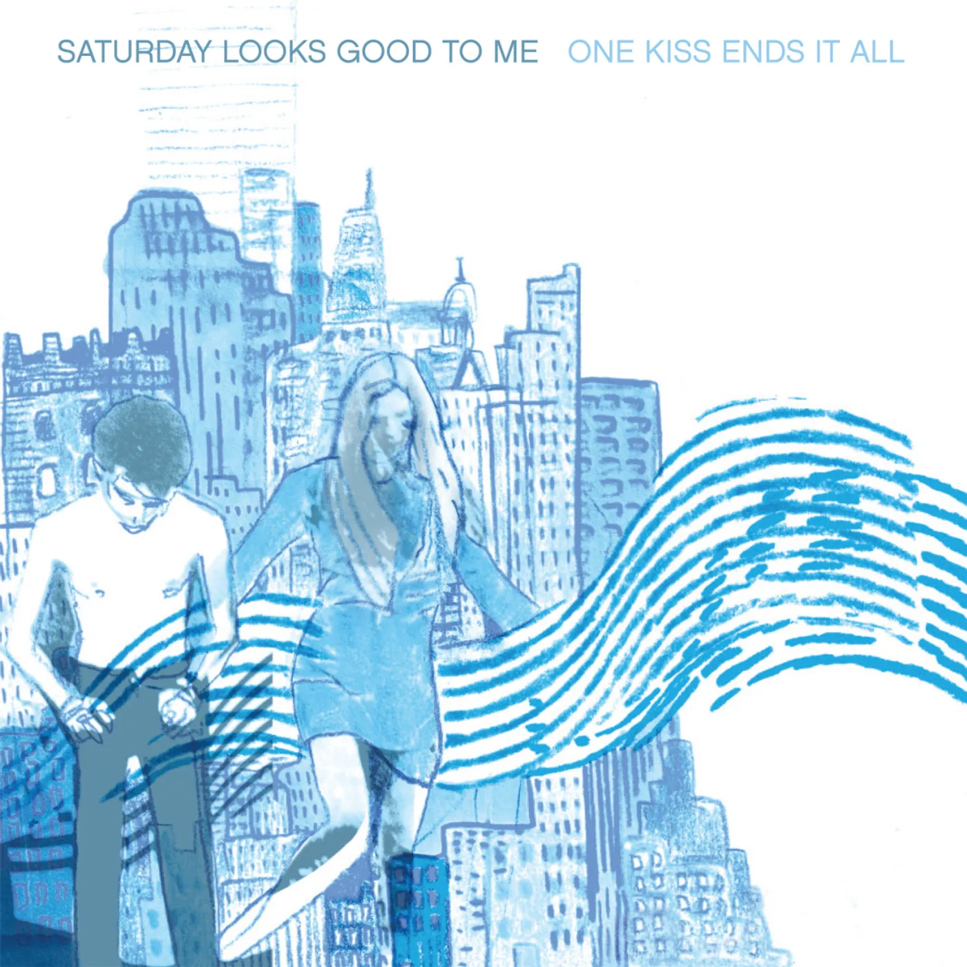 Saturday Looks Good To Me One Kiss Ends It All (Test Pressing)