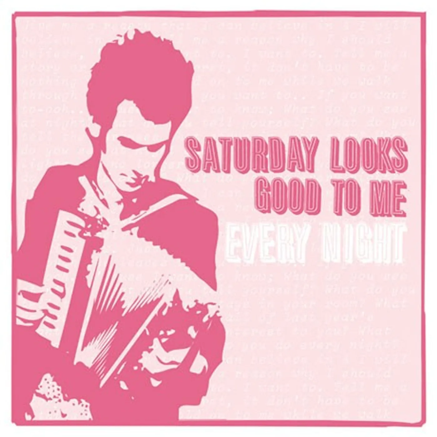 Saturday Looks Good To Me Every Night (LP Version) (Vinyl)